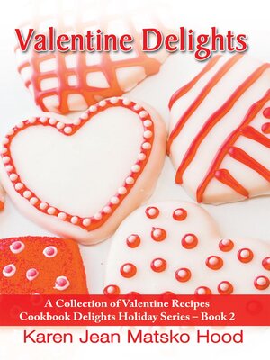 cover image of Valentine Delights Cookbook
